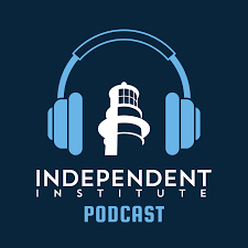 Independent Institute Podcast