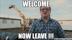 Welcome Now leave !!! meme - Trailer Park Boys Bubbles (21841 ... via Relatably.com