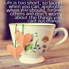 Lifes Too Short To Not Forgive Quotes - life&#39;s too short to not ... via Relatably.com