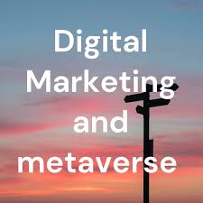 Digital Marketing and metaverse