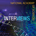 InterViews from The National Academy of Sciences