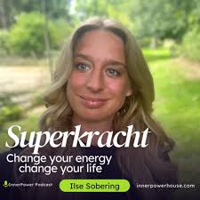 Superkracht - Ilse-Marie Sobering - House of InnerPower & RadiantPeace Methode