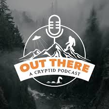 Out There: A Cryptid Podcast