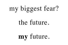 Scared Of The Future Quotes. QuotesGram via Relatably.com