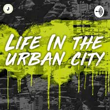 Life In The Urban City