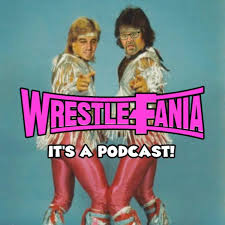 WrestleFania : It's A Wrestling Podcast!!