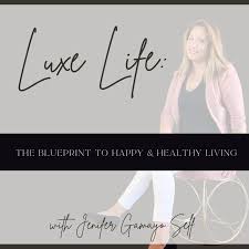 Luxe Life: the blueprint for happy and healthy living