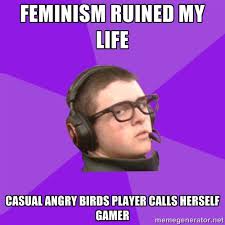 feminism ruined my life casual angry birds player calls herself ... via Relatably.com