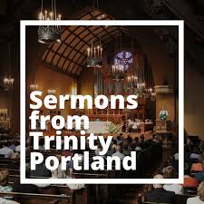 Sermons from Trinity Cathedral Portland