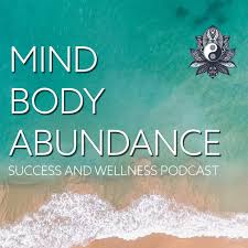 Mind Body Abundance