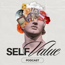 The Self Value Podcast