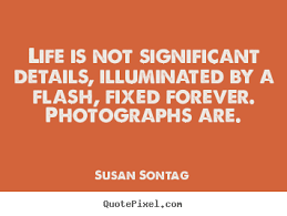Life quotes - Life is not significant details, illuminated by.. via Relatably.com