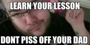 Don&#39;t Piss Off Your Dad | Angry Grandpa | Know Your Meme via Relatably.com