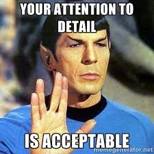 Your attention to detail is acceptable - Spock | Meme Generator via Relatably.com
