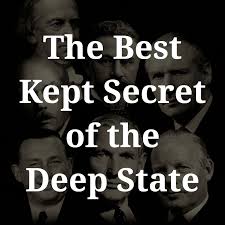 The Best Kept Secret of the Deep State