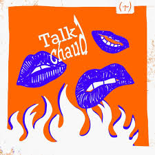 Le Talk Chaud