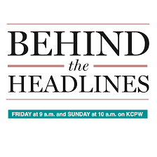 Behind the Headlines - KCPW