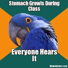 Stomach Growls During Class - Create Your Own Meme via Relatably.com