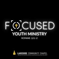 Focused Youth Ministry - Lakeside Community Chapel