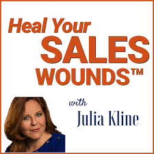 Heal Your Sales Wounds with Julia Kline