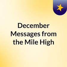 December Messages from the Mile High