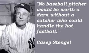 Casey Stengel Quotes That Will Inspire You via Relatably.com