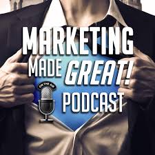Marketing Made Great Podcast