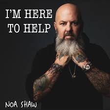I'm Here To Help The Podcast with Noa Shaw