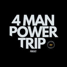4 Man Power Trip Podcast