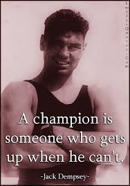A champion is someone who gets up when he can&#39;t | Popular ... via Relatably.com