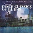 Greatest Dance Classics of All Time, Vol. 1
