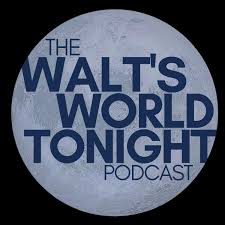 Walt's World Tonight Podcast