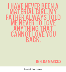 Imelda Marcos&#39;s Famous Quotes - QuotePixel.com via Relatably.com