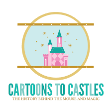 Cartoons to Castles: The History Behind the Mouse and Magic