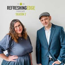 Refreshing Edge Podcast