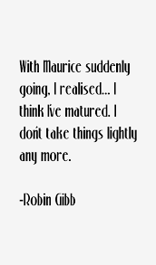 Robin Gibb Quotes &amp; Sayings (Page 3) via Relatably.com