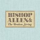 The Bishop Allen & the Broken String