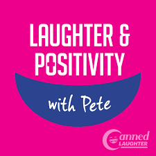 Laughter & Positivity with Pete