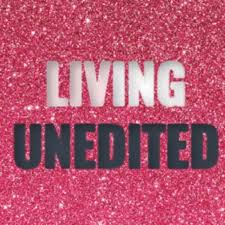 Living Unedited