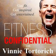 Fitness Confidential with Vinnie Tortorich