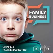 FAMILY BUSINESS - Marketing für Familien & Kinder