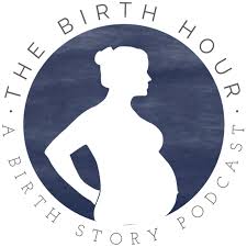 The Birth Hour - A Birth Story Podcast