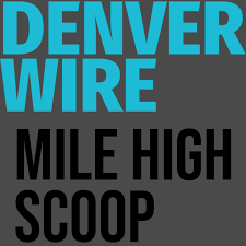 Mile High Scoop: Presented by The Denver Wire