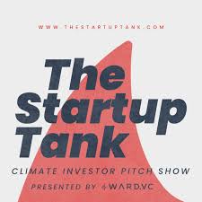 The Startup Tank Climate Investor Pitch Show - Climate Tech, Cleantech & Sustainable Venture Capital