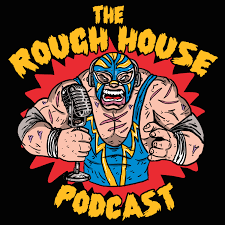 The Rough House Podcast 3.0