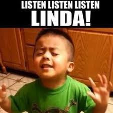 Listen Linda on Pinterest | Honey, Meme and Videos via Relatably.com