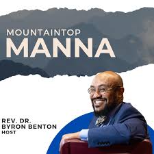 Mountaintop Manna with Dr. Byron L. Benton
