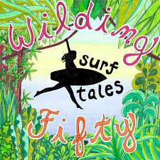 Wilding Fifty: Surf Tales