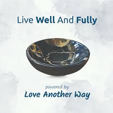 Live Well and Fully