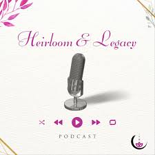 Heirloom & Legacy